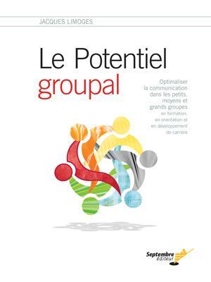 LE POTENTIEL GROUPAL. OPTIMALISER LA COMMUNICATION DANS LES PETIT