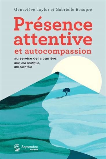 PRESENCE ATTENTIVE ET AUTOCOMPASSION AU SERVICE DE LA CARRIERE