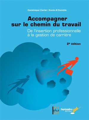 ACCOMPAGNER SUR LE CHEMIN DU TRAVAIL 2E ED.