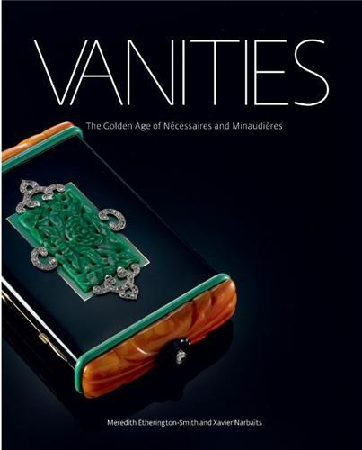 Vanities The Golden Age of Necessaires and Minaudieres /anglais