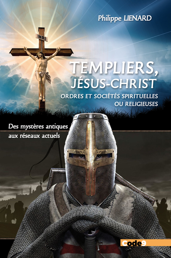 Templiers, Jésus-Christ, Ordres et sociétés spirituelles ou religieuses