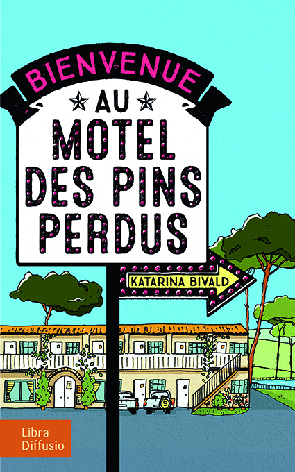 Bienvenue au motel des Pins perdus