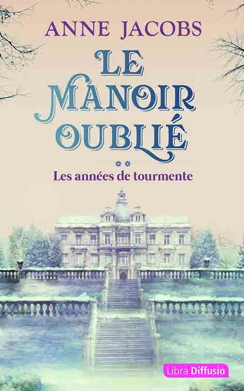 Le Manoir oublié T2 Les années de tourmente (2 volumes)