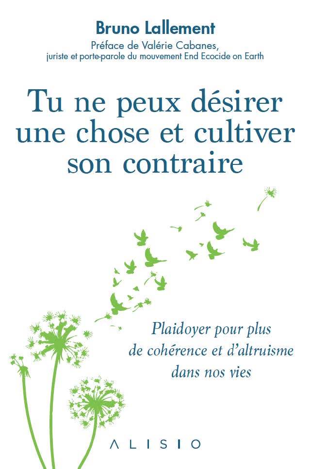 Tu ne peux désirer une chose et cultiver son contraire