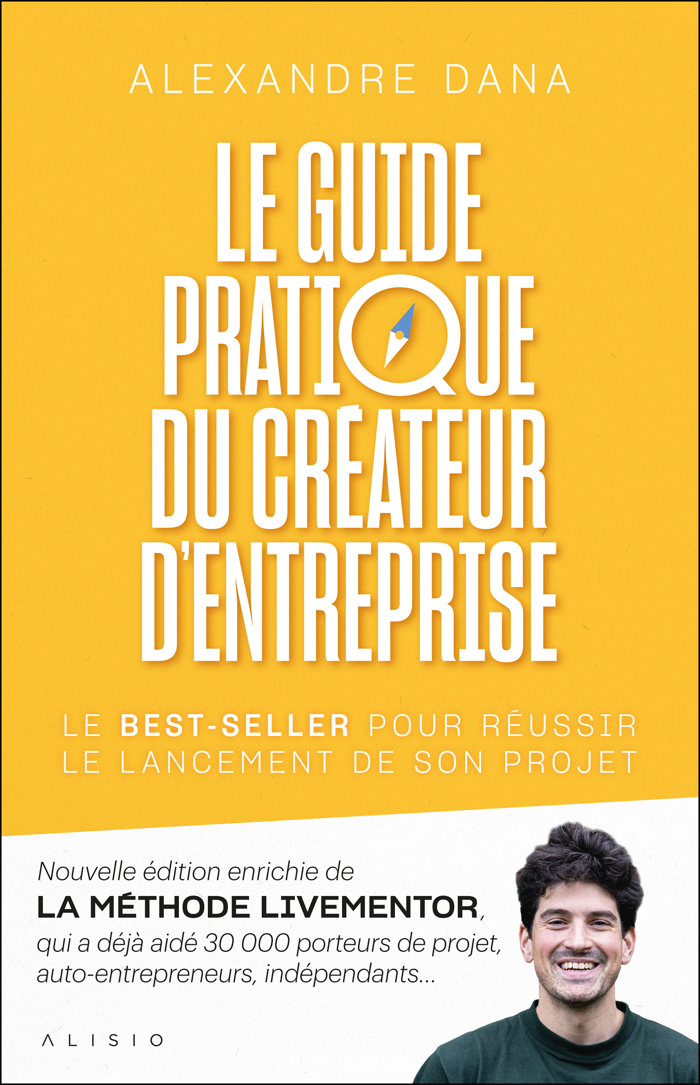 Le guide pratique du créateur d'entreprise