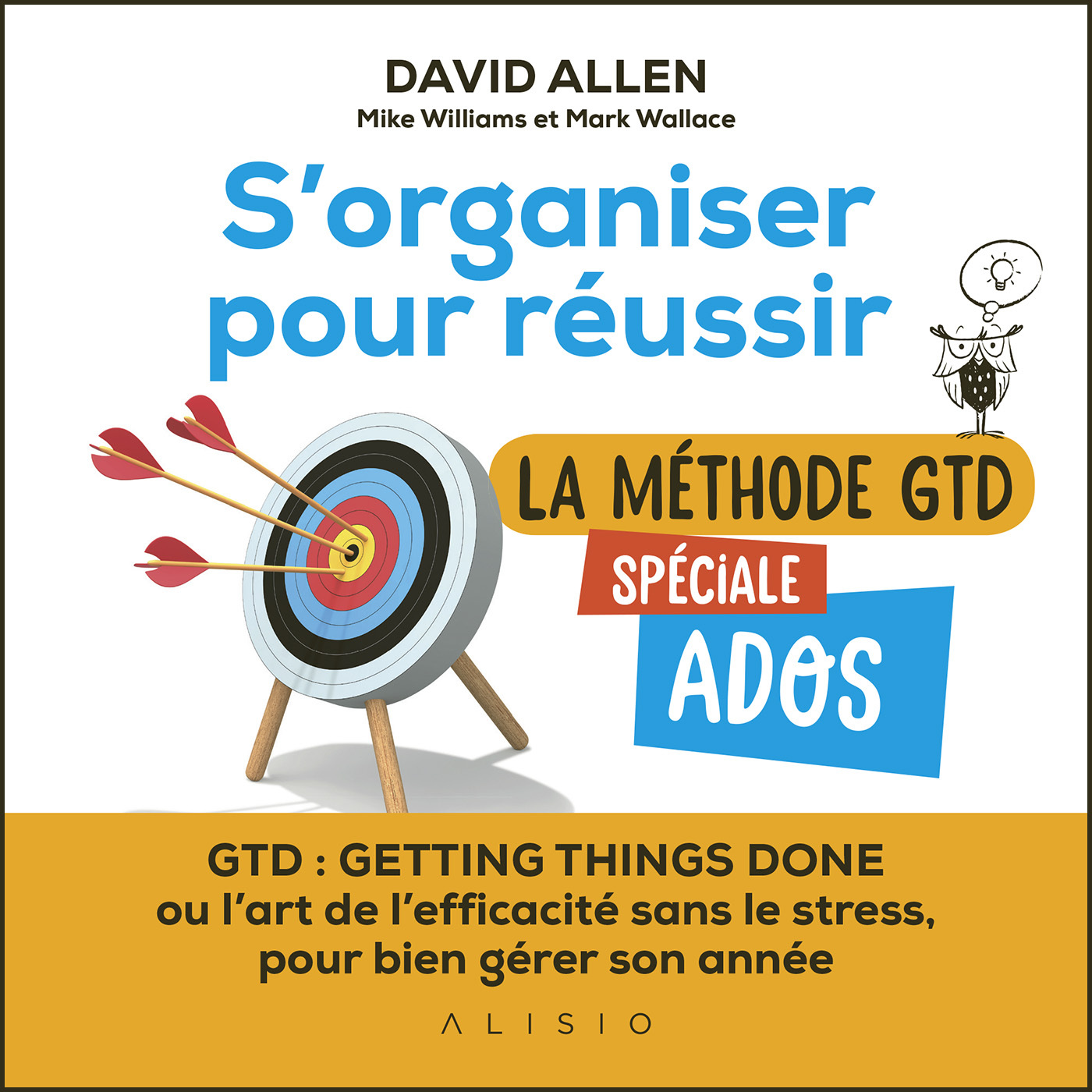 S'organiser pour réussir : La métode GTD spéciale ados