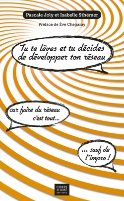 Tu te lèves et tu décides de développer ton réseau !