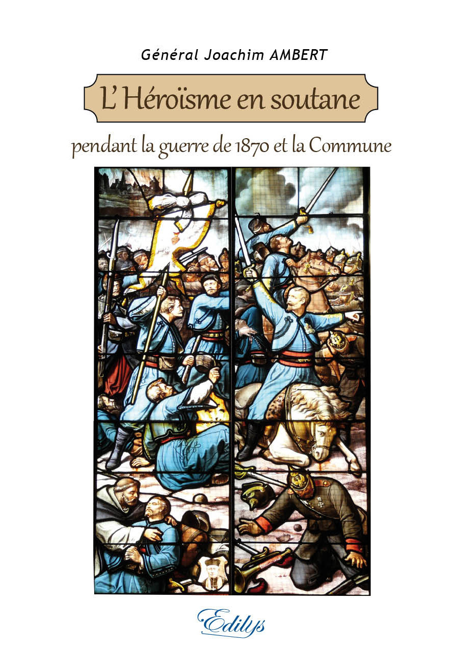 L'Héroïsme en soutane, pendant la guerre de 1870 et la Commune