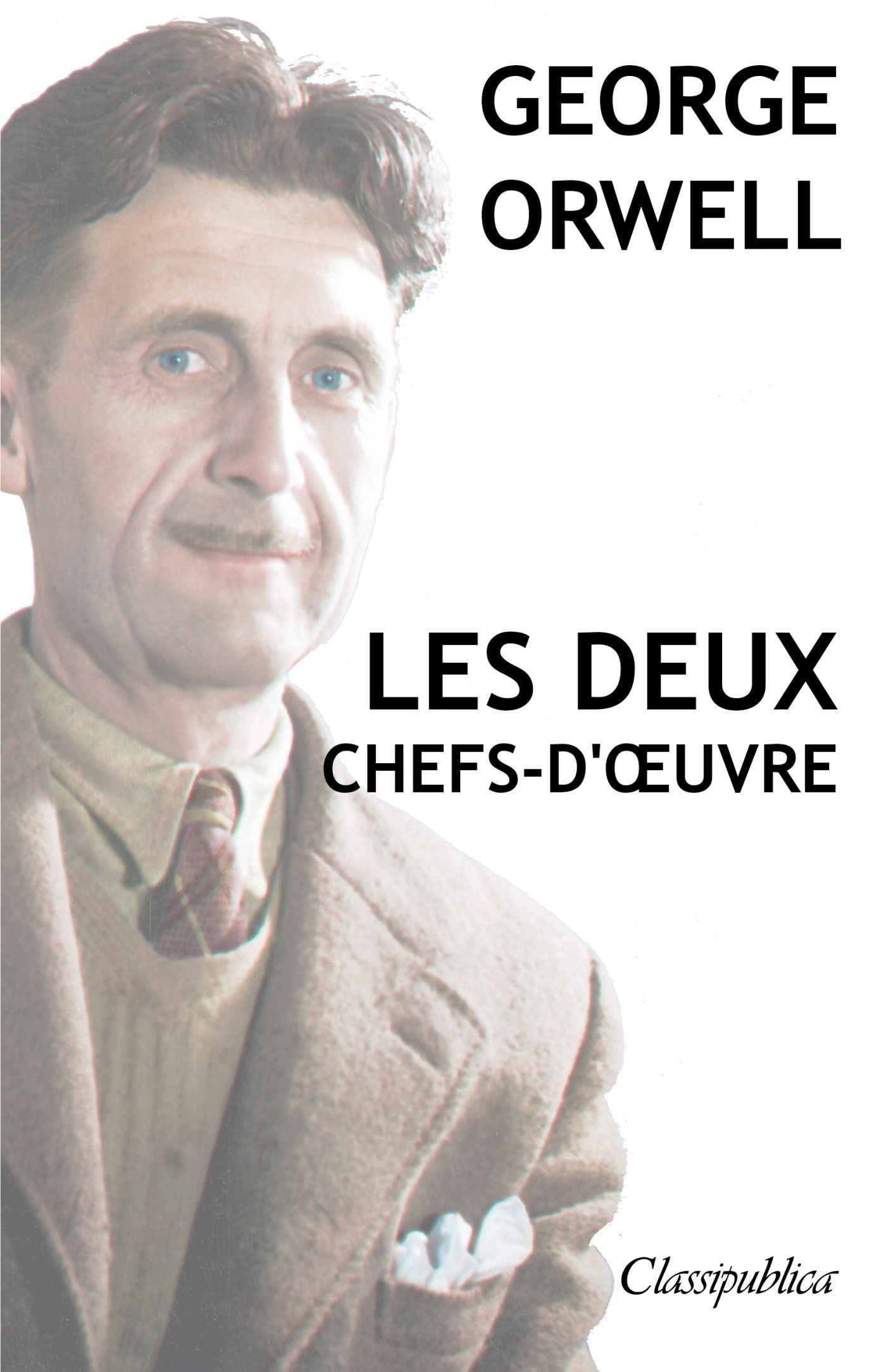 George Orwell - Les deux chefs d'oeuvre