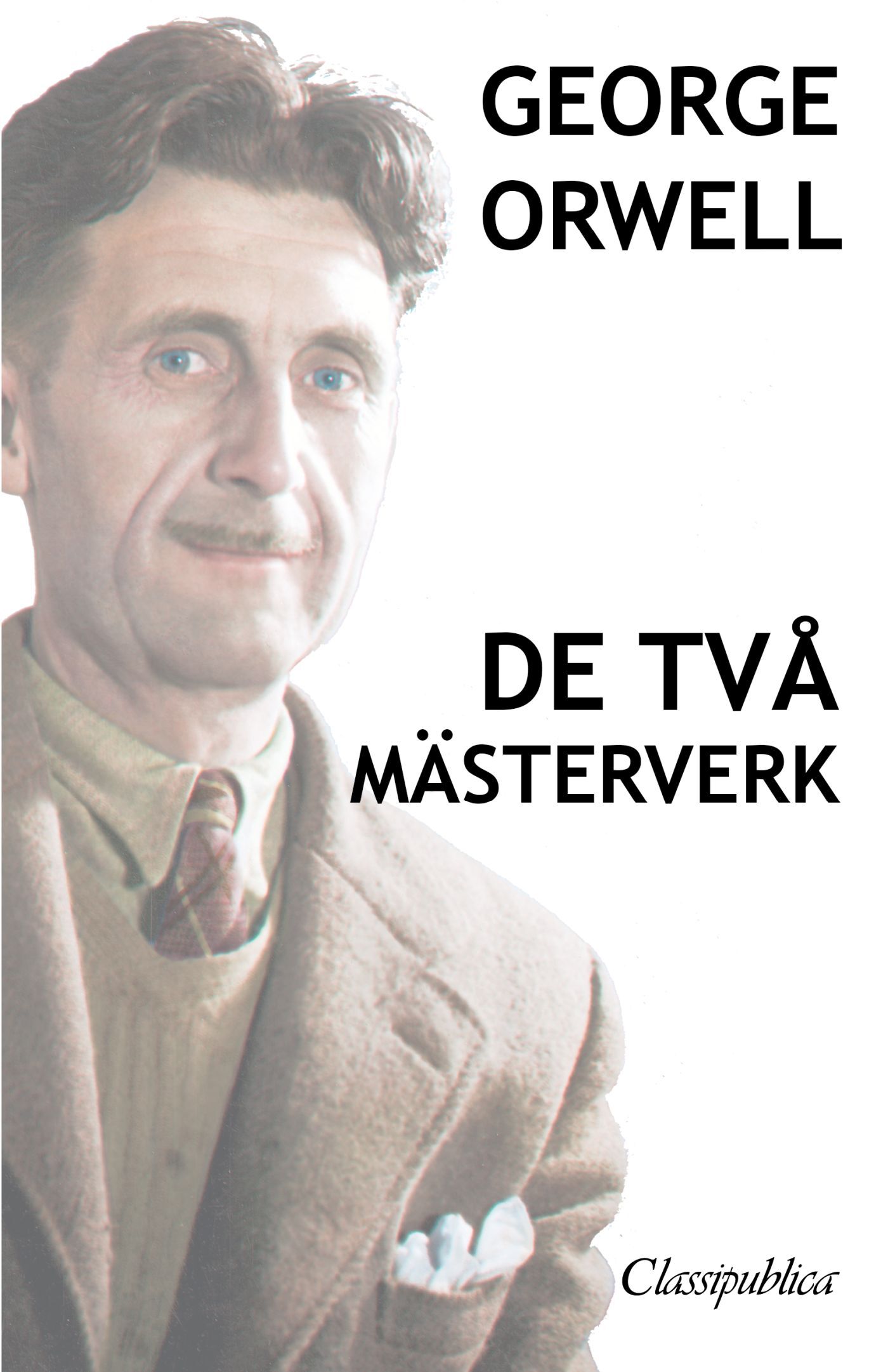 George Orwell - De tva mästerverk