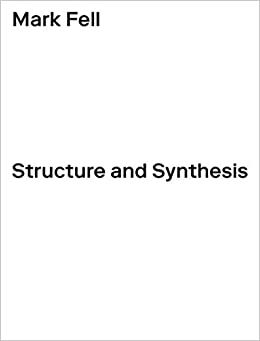 Mark Fells Structure and Synthesis /anglais