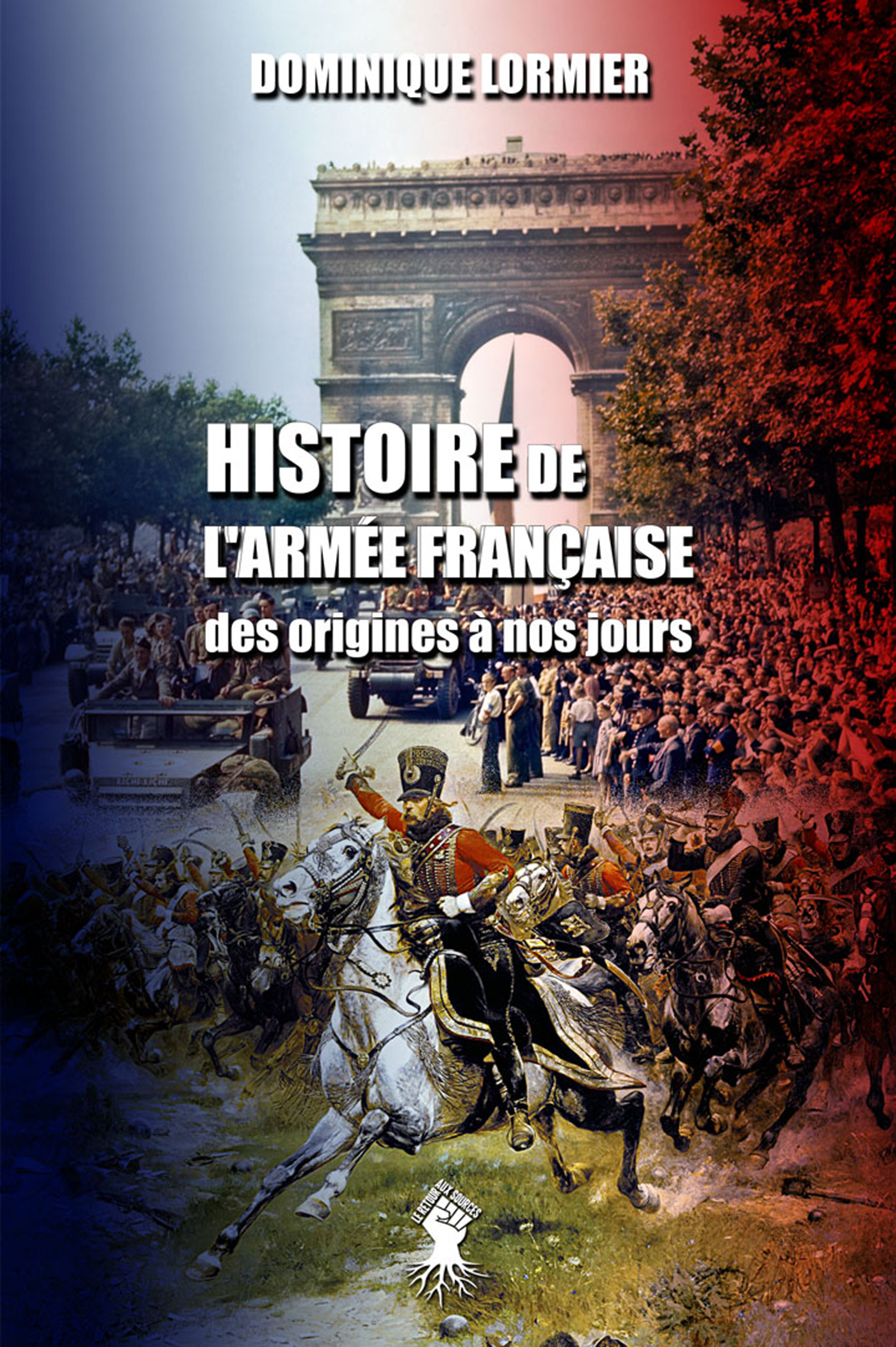 Histoire de l'armée française des origines à nos jours