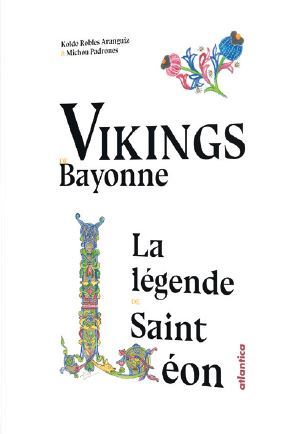 Vikings de Bayonne - la légende de Saint-Léon