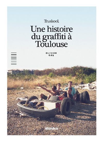 Une histoire du graffiti à Toulouse - Truskool