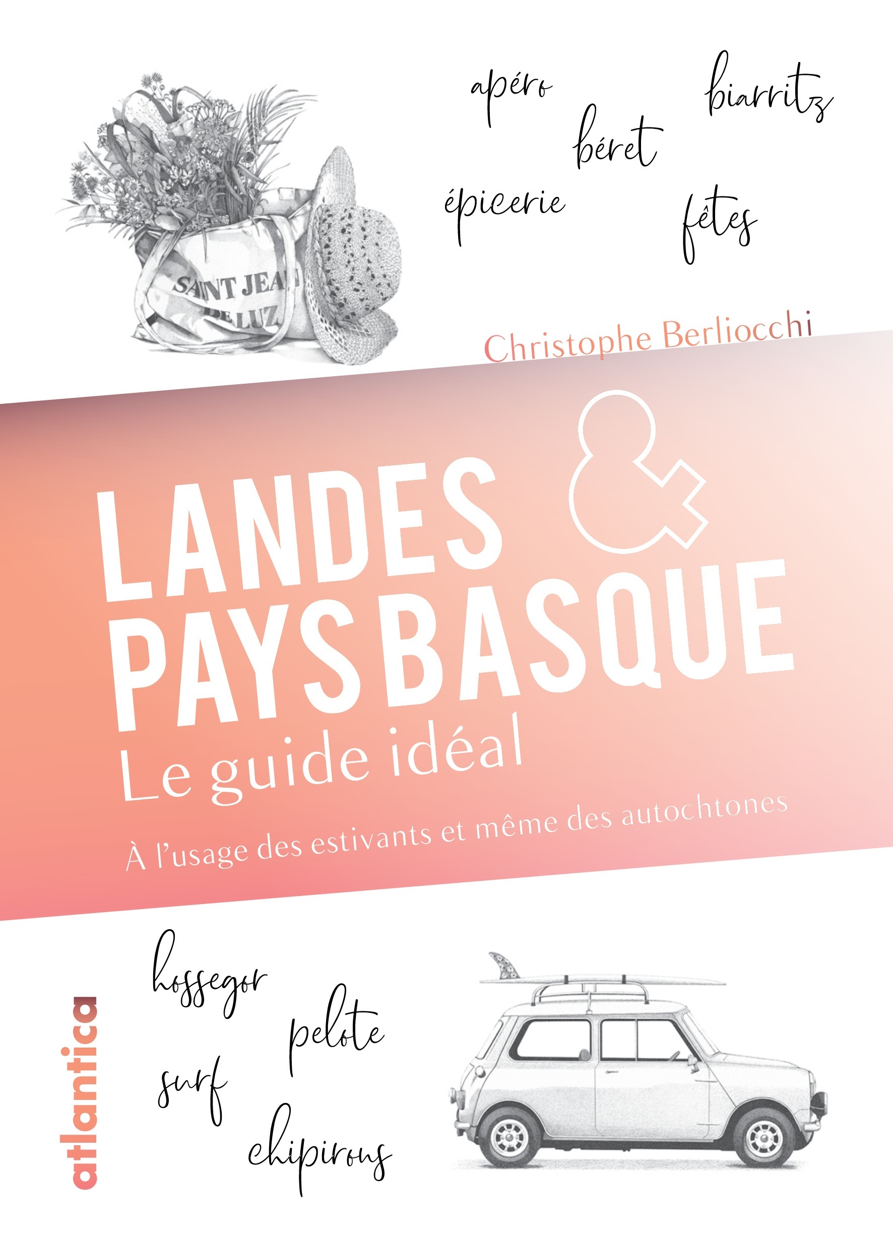 Landes & Pays basque - le guide idéal