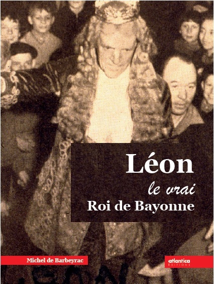 Léon, le vrai roi de Bayonne