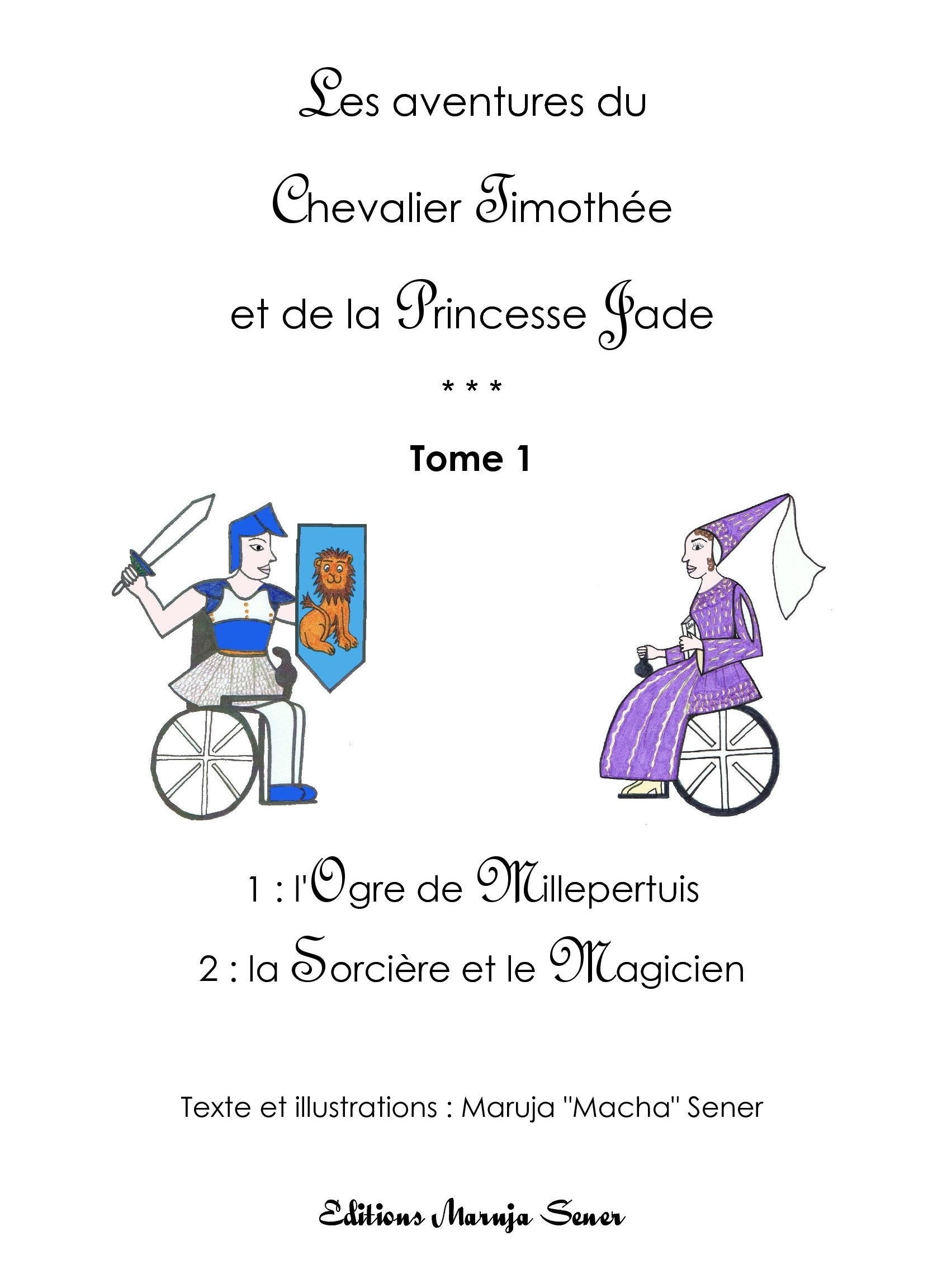 Les aventures du Chevalier Timothée et de la Princesse Jade - Tome 1