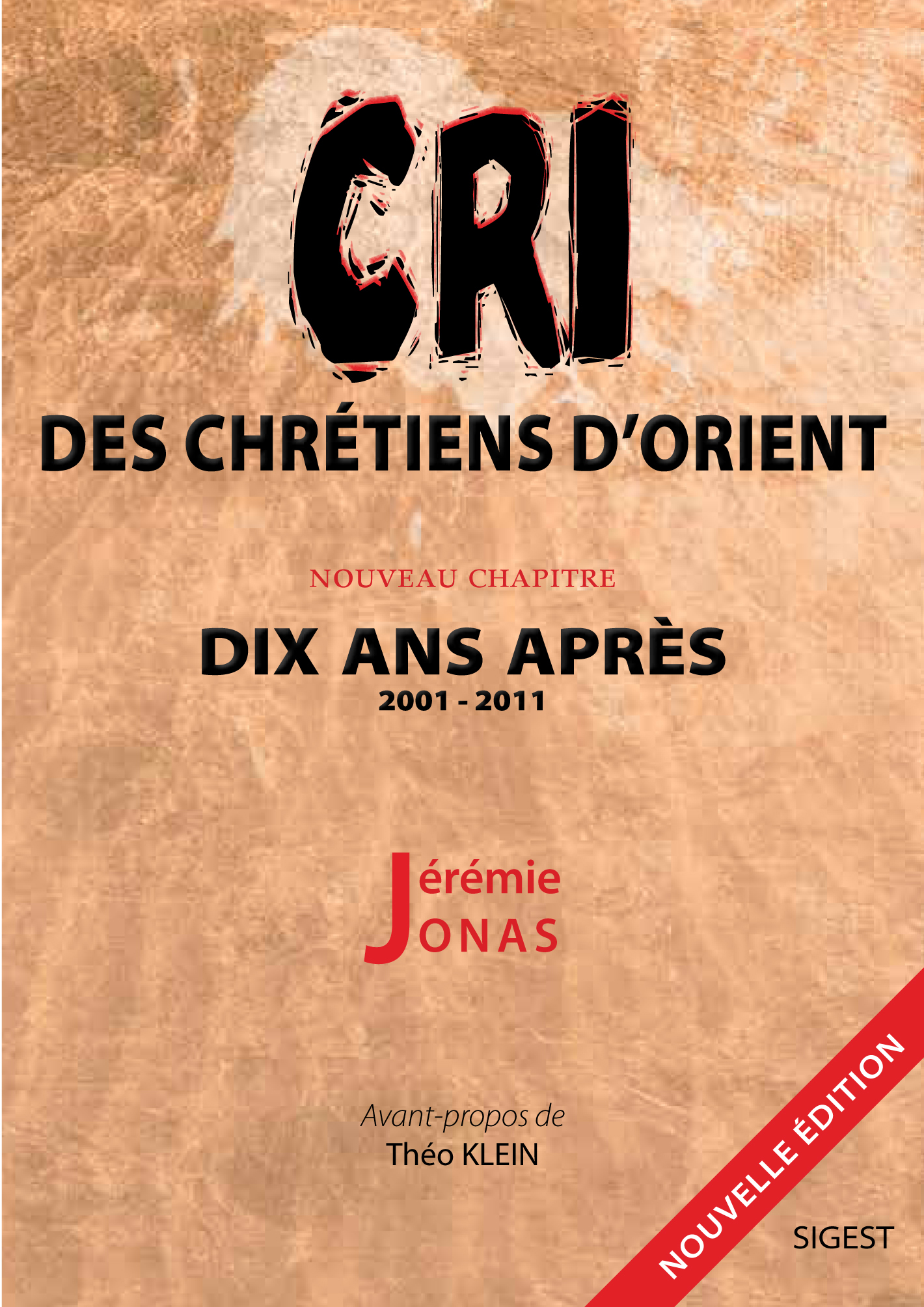 CRI DES CHRETIENS D'ORIENT - DIX ANS APRES (2001-2011)