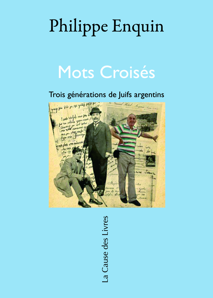 MOTS CROISES : TROIS GENERATIONS DE JUIFS ARGENTINS