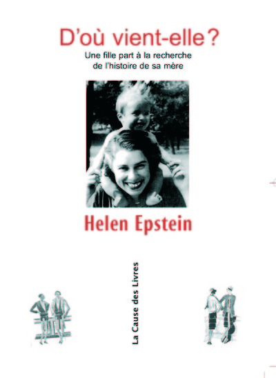 D'OU VIENT ELLE ? UNE FILLE A LA RECHERCHE DE L'HISTOIRE DE SA MERE