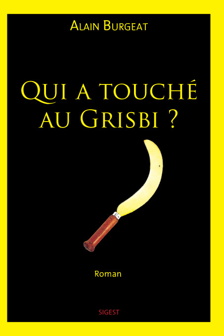 Qui a touché au grisbi ? - roman