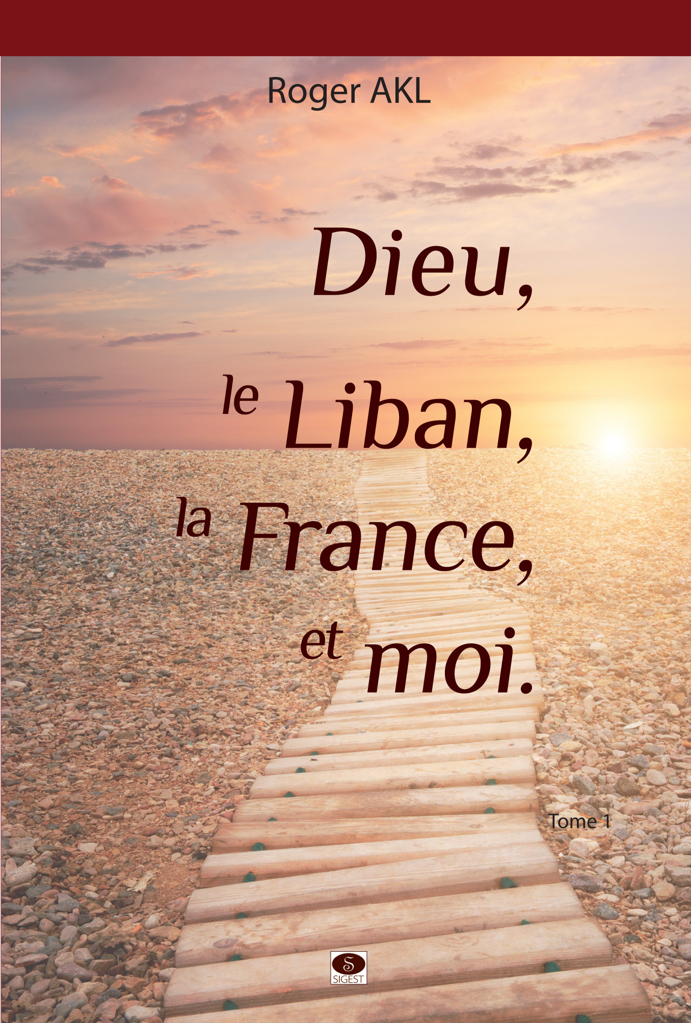 Dieu, le Liban, la France et moi