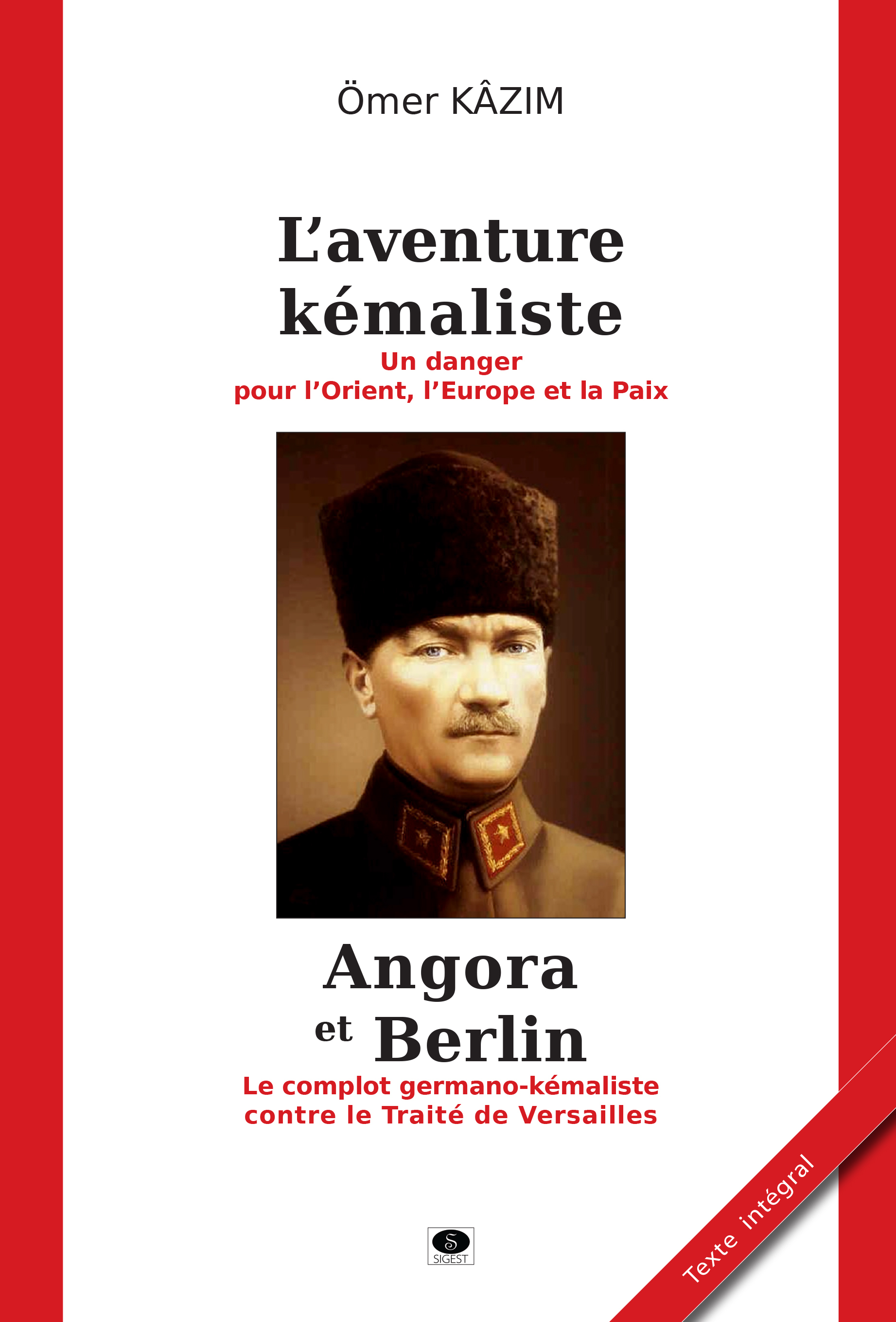 L'aventure kémaliste (suivi de) Angora et Berlin