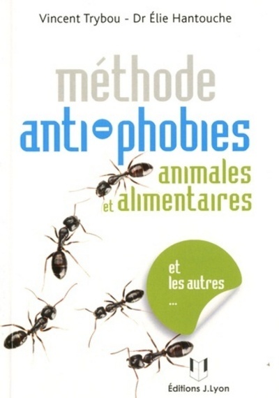 Méthode anti-phobies - Animales et alimentaires
