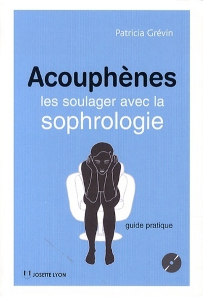 Acouphènes les soulager avec la sophrologie (CD)