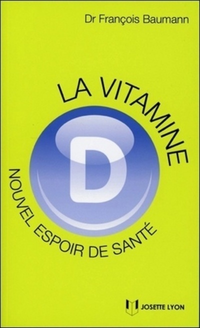 La vitamine D - Nouvel espoir de la santé