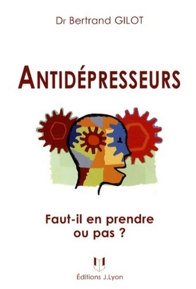 Antidépresseurs - Faut-il en prendre ou pas ?