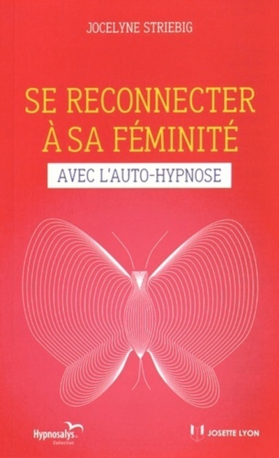Se reconnecter à sa féminité avec l'auto-hypnos e