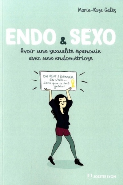 Endo & sexo - Avoir une sexualité épanouie avec une endométriose
