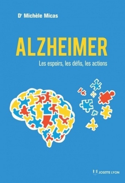 Alzheimer - Les espoirs, les défis, les actions