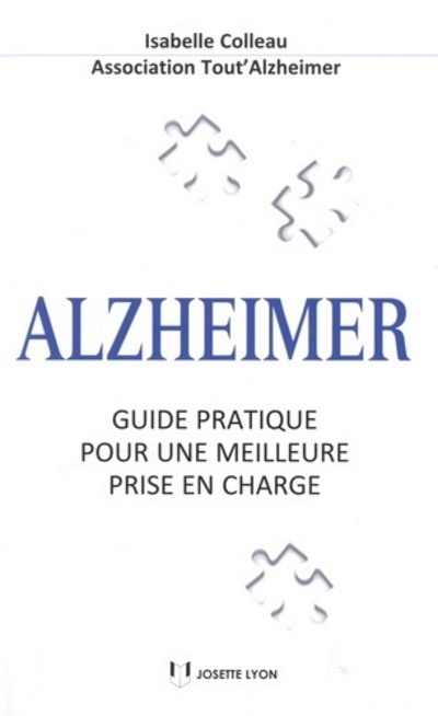 Alzheimer, Guide pratique pour une meilleure prise en charge