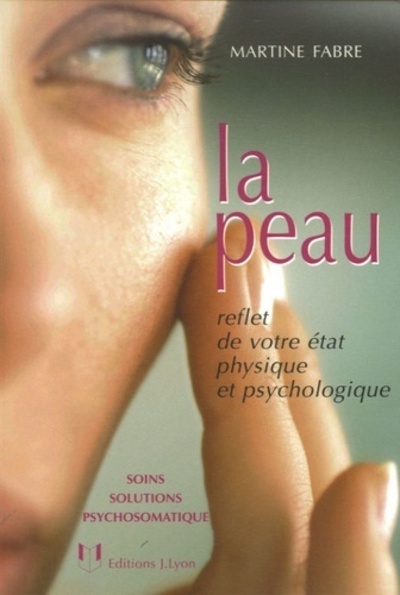 La peau - Reflet de votre état physique et psychologique