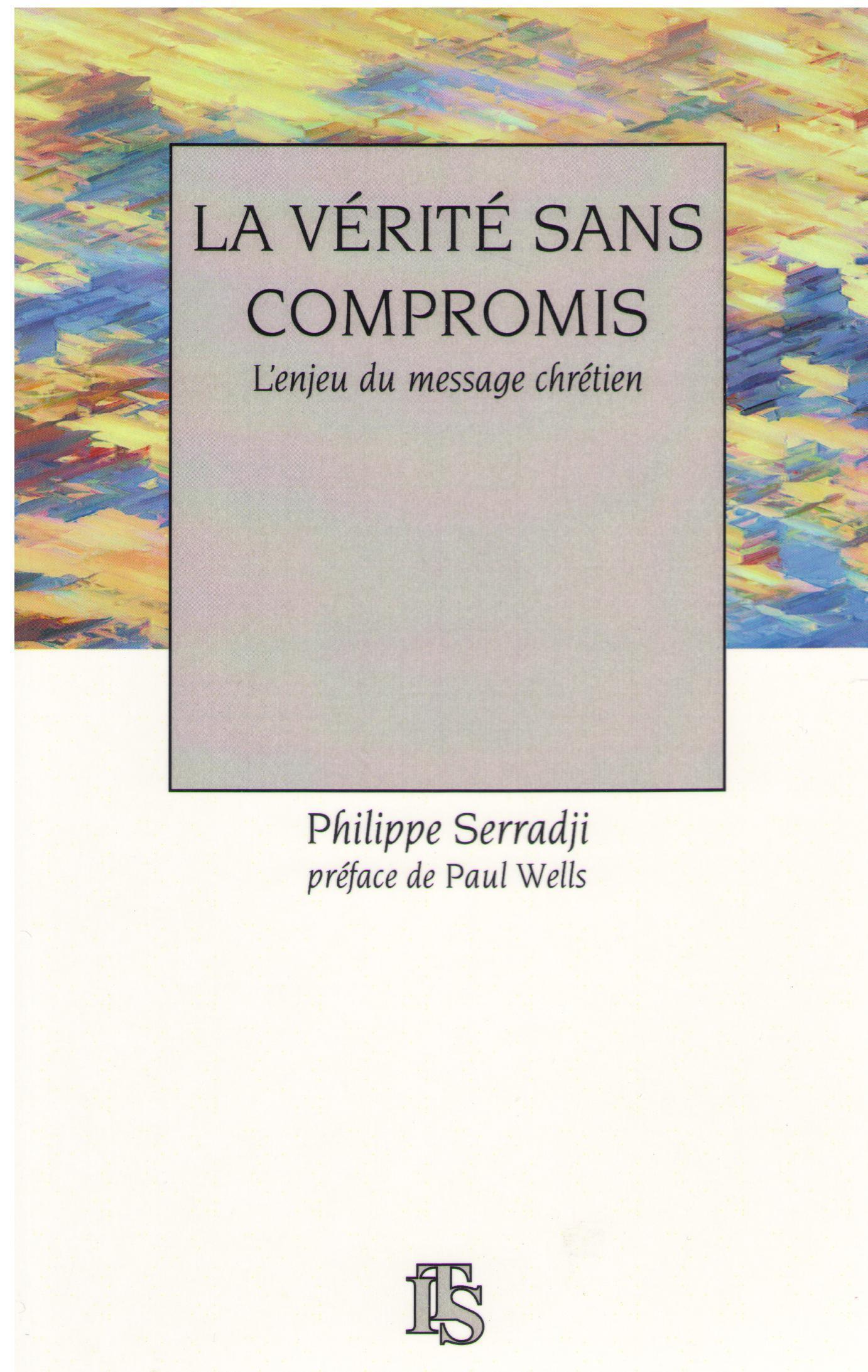 La vérité sans compromis