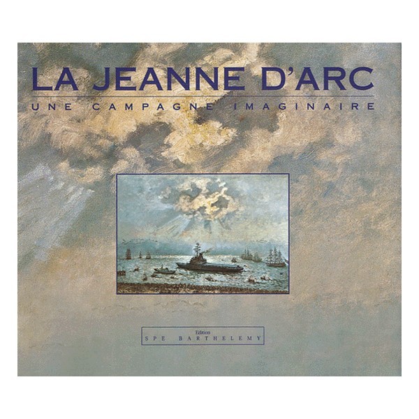 LE JEANNE D'ARC UNE CAMPAGNE