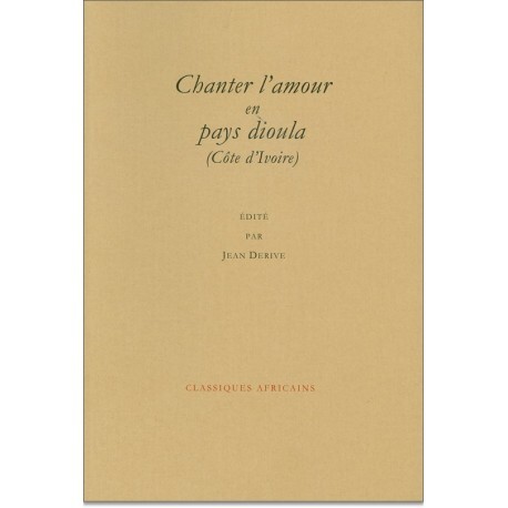 Chanter l'amour en pays dioula - badinage, sexe et jalousie