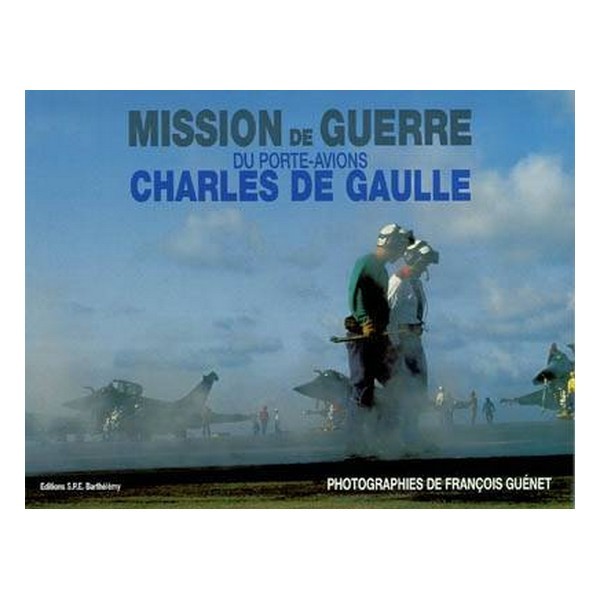 MISSION DE GUERRE DU PORTE-AVIONS CHARLES DE GAULLE