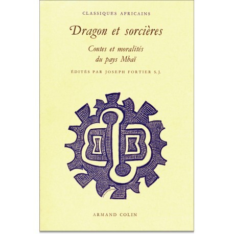 DRAGON ET SORCIERES, CONTES ET MORALITES DU PAYS MBAI-MOISSALA