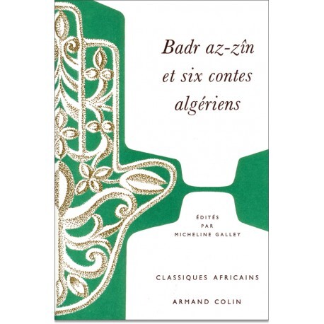 BADR AZ-ZIN ET SIX CONTES ALGERIENS