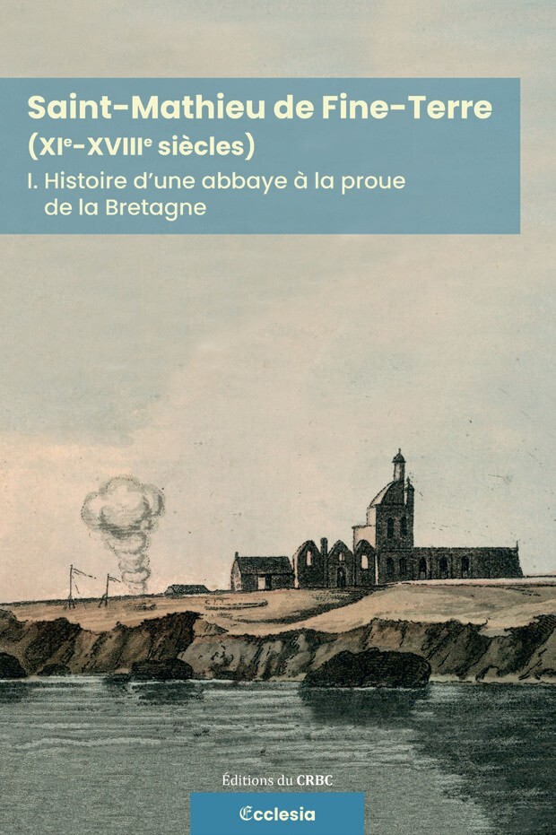 Histoire d'une abbaye à la proue de la Bretagne - bilan de 25 ans de recherches, 1994-2019