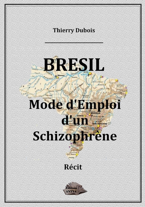 Bresil. Mode d'emploi d'un schizophrène.