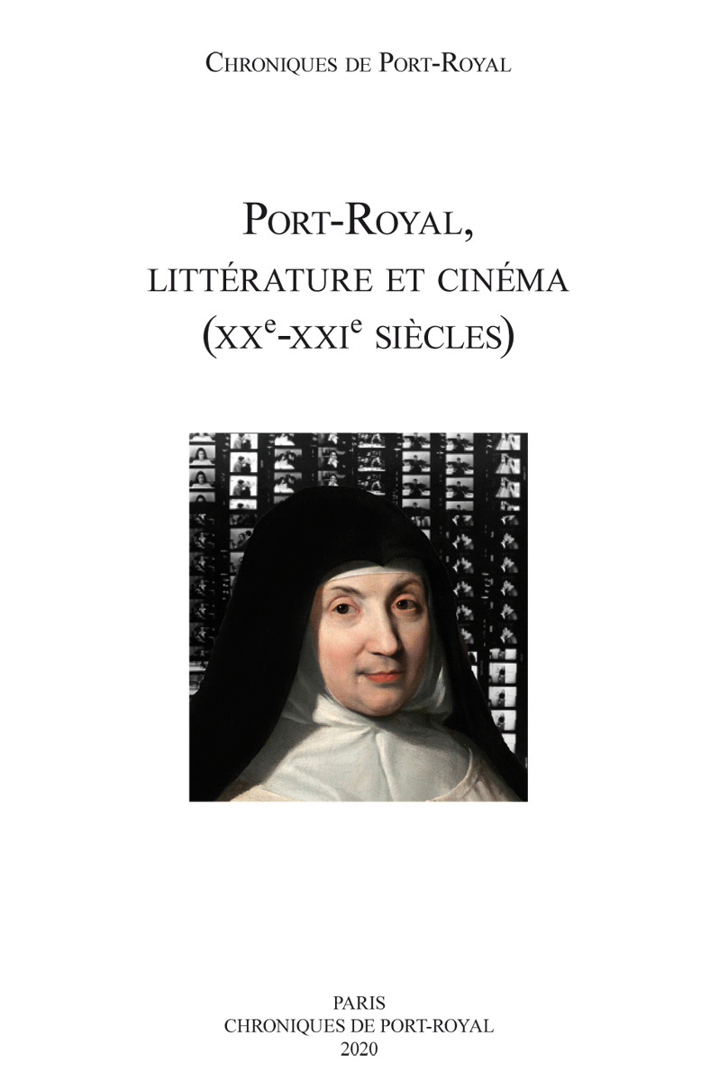 PORT-ROYAL, LITTERATURE ET CINEMA (XXE-XXIE SIECLES)