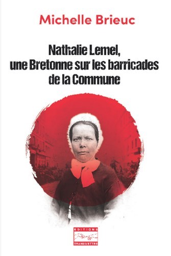 NATHALIE LEMEL - UNE BRETONNE SUR LES BARRICADES DE LA COMMUNE