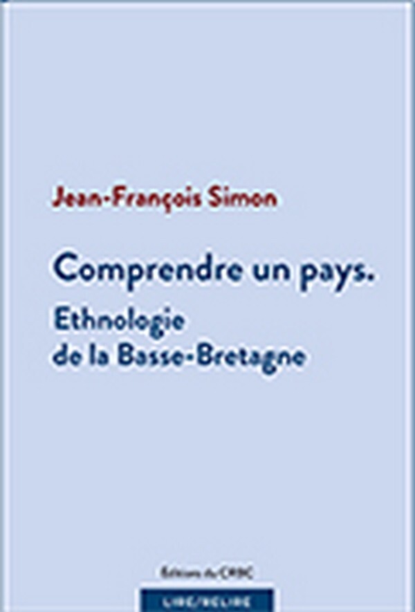 Comprendre un pays - ethnologie de la Basse-Bretagne