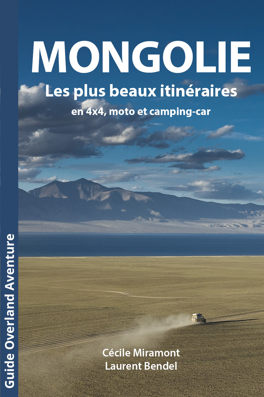 Mongolie - Les plus beaux itinéraires en 4x4, moto et camping-car