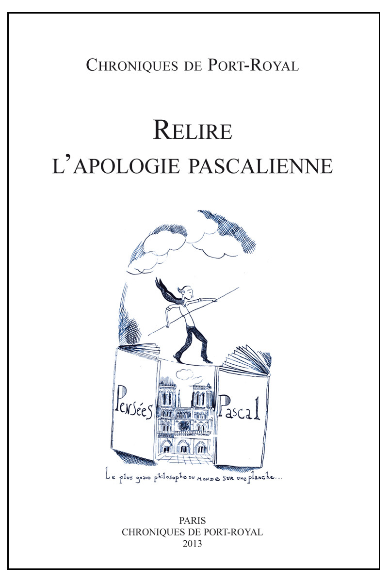 CHRONIQUES DE PORT-ROYAL, N. 63 RELIRE L APOLOGIE PASCALIENNE