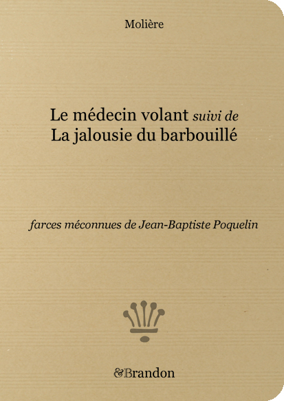 Le médecin volant suivi de La jalousie du barbouillé